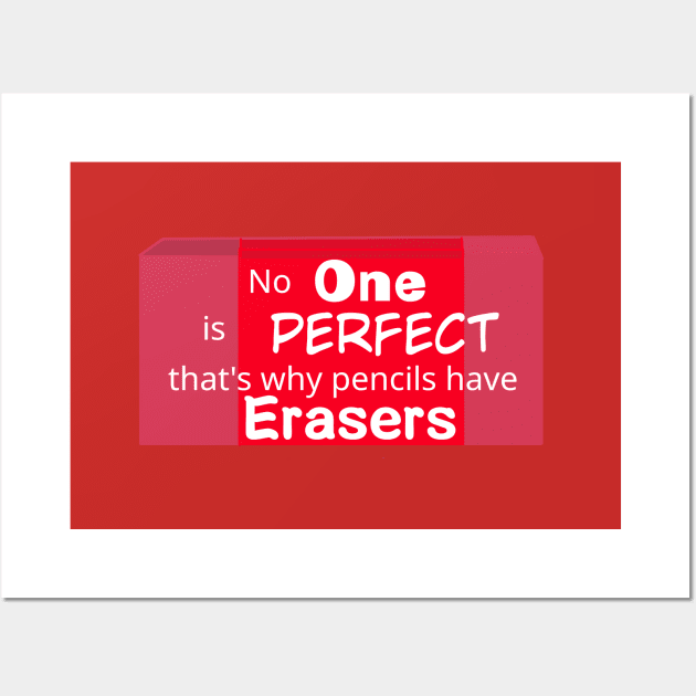 No one is perfect that's why pencils have erasers Wall Art by Vtheartist